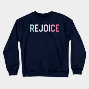 rejoice Crewneck Sweatshirt